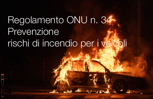 Regolamento ONU n. 34 - Prevenzione dei rischi di incendio per i veicoli