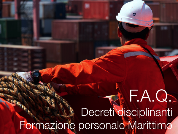 F.A.Q. Decreti disciplinanti la Formazione del personale Marittimo