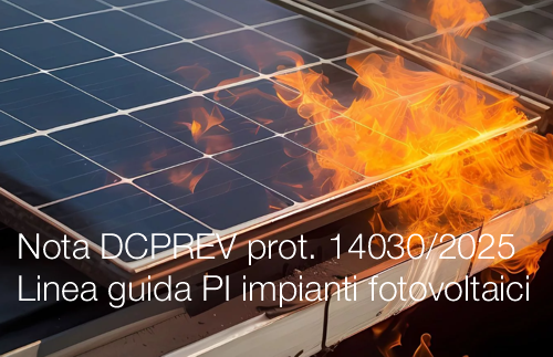 Nota DCPREV prot. 14030 dell'01.09.2025 / Linea guida di prevenzione incendi impianti fotovoltaici Nota DCPREV prot. 14030 dell'01.09.2025 / Linea guida di prevenzione incendi impianti fotovoltaici