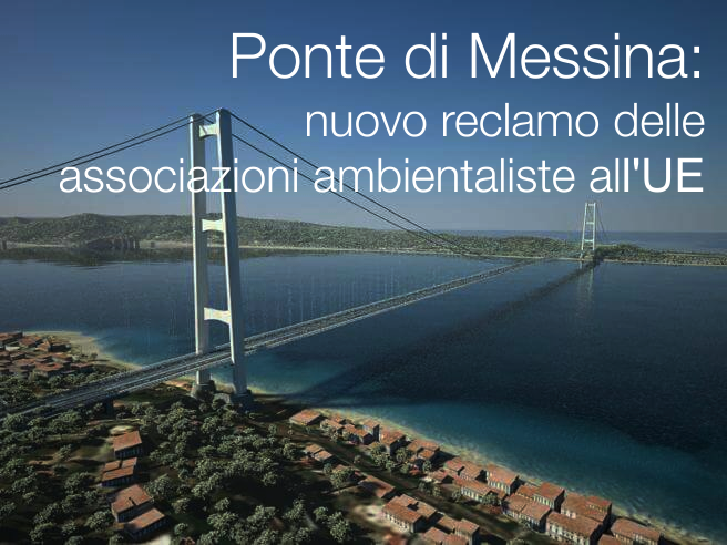 Ponte di Messina: nuovo reclamo delle associazioni ambientaliste all'UE