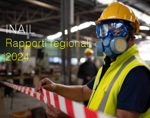 INAIL: Rapporti 2024 per regione