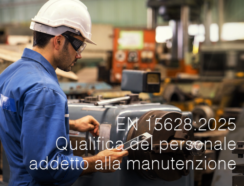 EN 15628:2025 / Qualifica del personale addetto alla manutenzione