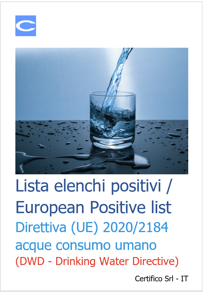 Lista elenchi positivi / European Positive list - Direttiva (UE) 2020/2184 acque consumo umano (DWD - Drinking Water Directive)
